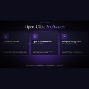 May include: A dark purple website interface with the text "Open. Click. Feel better." Three steps are outlined: Download the file, Open in your browser, and Pick your energy level. The website works on Mac, PC, iPhone & Android.