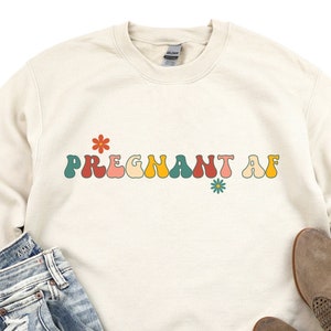 Pregnant AF Sweatshirt, Pregnancy Announcement Sweatshirt, Retro Mushroom Sweatshirt, Cute Pregnant AF Sweatshirt, Pregnancy Gift, New Mom
