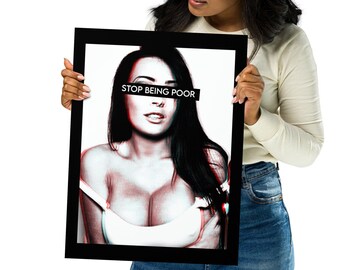 Poster - Stop Being Poor - Propaganda - Unframed Art Print