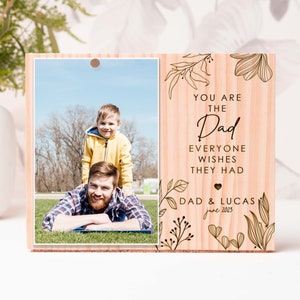 You Are The Dad That Everyone Wishes They Had, Custom Engraved Photo Frame, Birthday Gifts for Dad, Picture Frame, Fathers Day from son