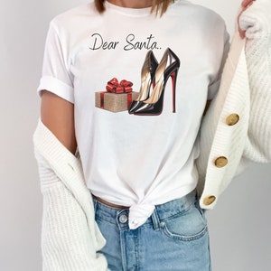 Rotes unteres Heels Shirt, Liebes Santa Shirt, Fashionista Weihnachts T-shirt, Glam Geschenk Tshirt, Weihnachtswunschliste, Designer Heels, Geschenk für sie