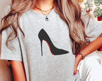 Red Bottoms Shirt, Red Bottom Heels Shirt, Red Bottoms T-Shirt, Red Bottoms Tshirt, High Heels Teeshirt, High Heels Top, High Heeled Top