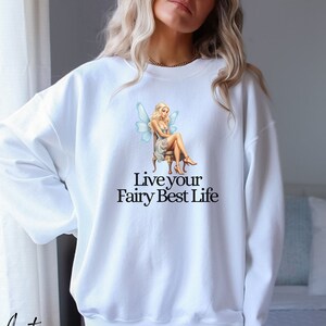 Live Your Fairy Best Life Sweatshirt, French Fairycore Sweater, Designer Model Girls Sweatshirt, Positive Affirmation Pullover, Womens Sweat