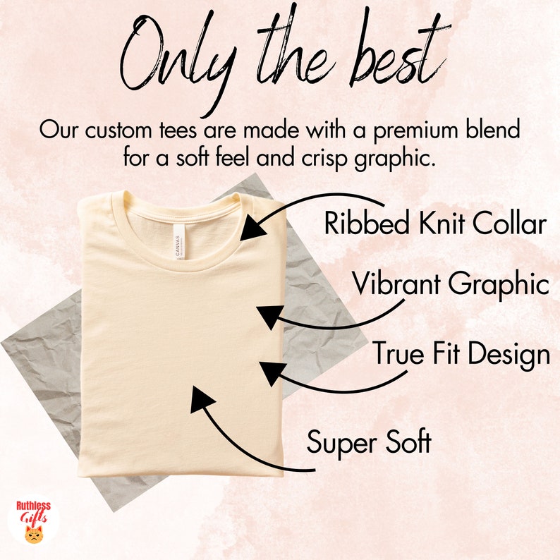 May include: A folded beige t-shirt with a ribbed knit collar, vibrant graphic, true fit design, and super soft fabric. The text "Only the best" is written above the t-shirt. Our custom tees are made with a premium blend for a soft feel and crisp graphic.