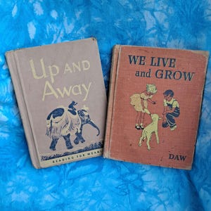 two 1950s elementary readers: We Live and Grow, and Up and Away