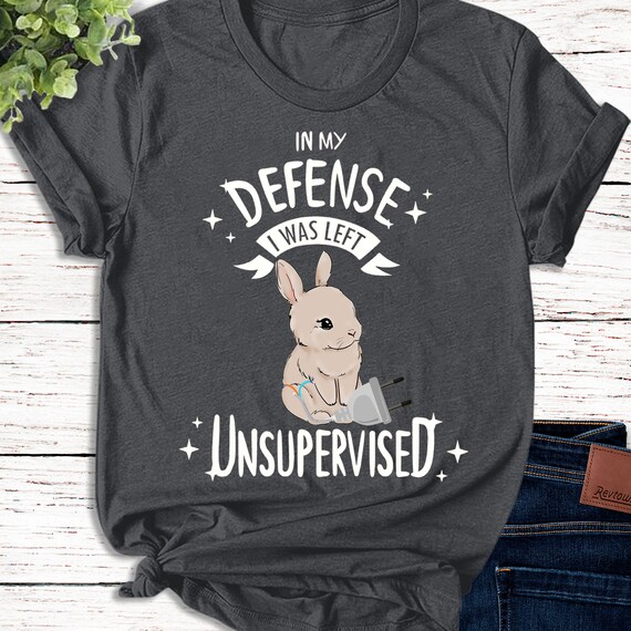 Funny Saying Shirt Funny Rabbit Shirt in My Defense I Was - Etsy Funny Saying Shirt Funny Rabbit Shirt in My Defense I Was - Etsy