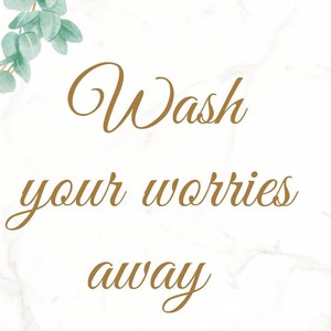Wash Your Worries Away