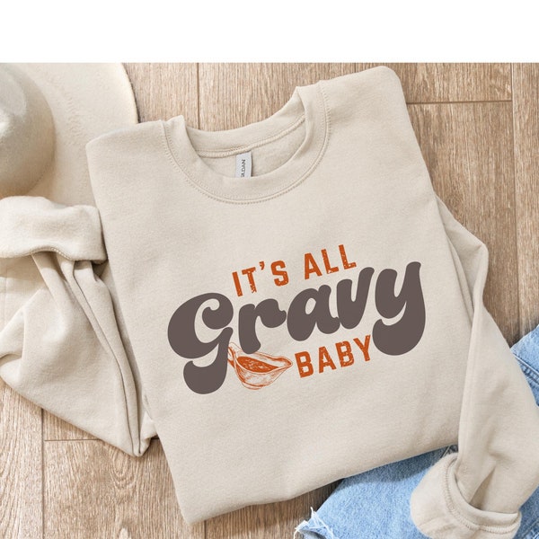 All Gravy Baby Sweatshirt, Funny Thanksgiving Sweater, Women Fall Sweatshirt, Thanksgiving Pun Sweater, Funny Friendsgiving Shirt, Fall