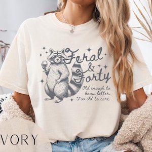 Comfort Colors 40th Birthday Party Shirt, 40th Birthday Gifts for Women, Feral and Forty TShirt, Feral Forties, Fortieth Bday Shirt, 1985