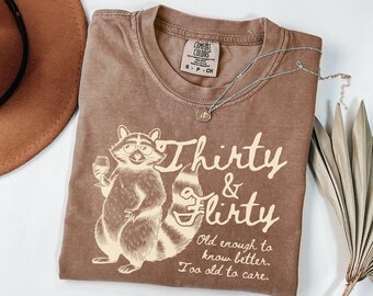Thirty & Flirty Comfort Colors® TShirt, 30th Birthday Shirt, Dirty Thirty T-Shirt, Cheers to 30 Years Tee, 30th Birthday Gift for Friend