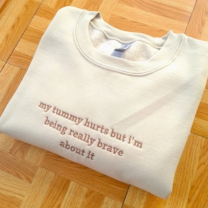 Embroidered Sweatshirt, My Tummy Hurts But Sweatshirt, Viral Tummy Hurts Shirt, Funny Anniversary Gift Sweatshirt, Tummy Ache Survivor