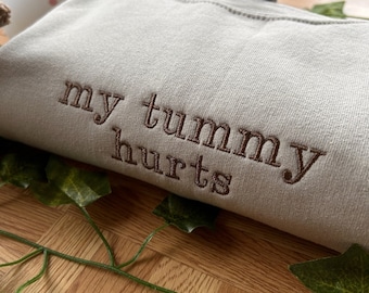 Embroidered Sweatshirt, Womens Funny Jumper, My Tummy Hurts Sweatshirt, Funny Gift for Her Sweatshirt, Oversized Funny Sweater, Gift For Her
