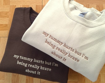 Embroidered Sweatshirt, My Tummy Hurt Sweatshirt, Funny Embroidered Crewneck, Anniversary Gift For Her, Tummy Ache Sweatshirt For Girlfriend