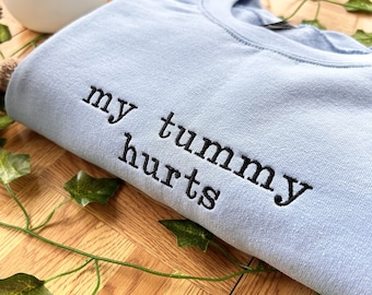 Custom My Tummy Hurts Shirt Embroidery Gift For Wife Jumper Trendy Tummy Ache Sweatshirt Girlfriend Gift Oversize Minimalist Hood Unisex Tee