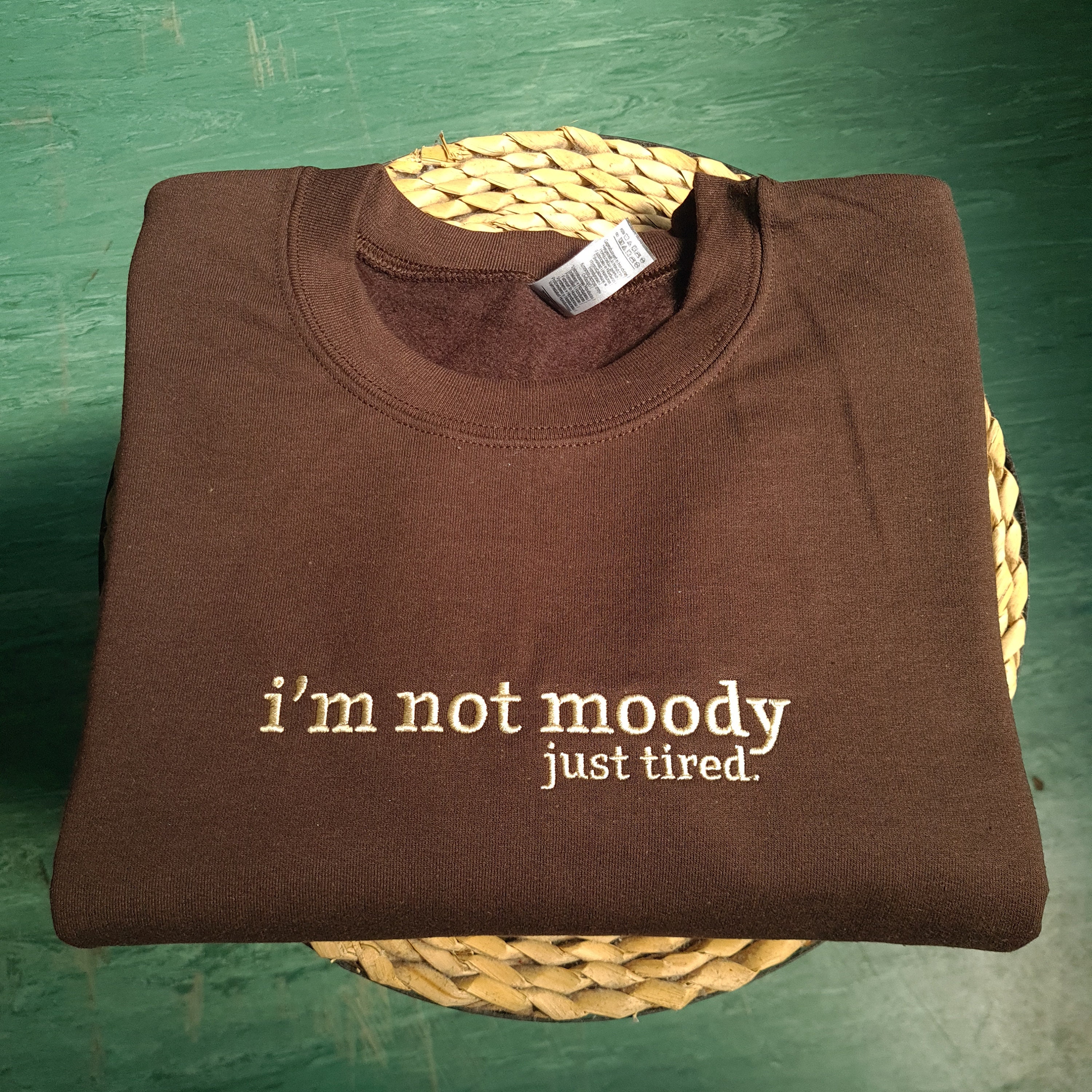 I'm Not Moody Just Tired Embroidered Sweatshirt, Funny Sweater For Him, Gift For Brother, Embroidered Jumper, Funny Gift For Dad