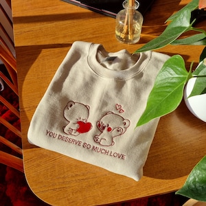 You Deserve So Much Love Embroidered Sweatshirt, Positive Sweatshirt, Gift For Her, Positive Quote Sweatshirt, Motivational Sweatshirt