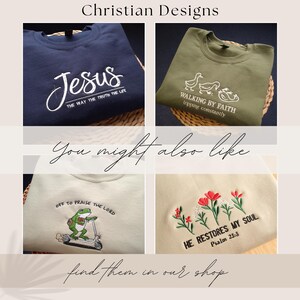 May include: A collage of four sweatshirts with Christian-themed designs. One navy blue sweatshirt features the word "Jesus" and the phrase "The Way The Truth The Life." Another is olive green with "Walking by Faith" and ducks. The others are light green and beige with embroidered designs.