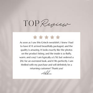 May include: A customer review card with the text "TOP Review" at the top. The review text mentions a Grinch sweatshirt, its quality, and fit. The review is signed by "Abbie".