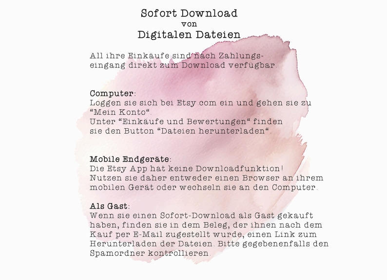 May include: A pink watercolor background with white text explaining how to download digital files purchased on Etsy. The text includes instructions for downloading files on a computer, mobile device, and as a guest.