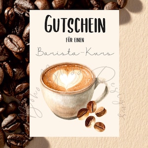 May include: A gift voucher with the words "GUTSCHEIN" and "FÜR EINEN Barista-Kurs" printed on it. The voucher features a watercolour illustration of a coffee cup with latte art and coffee beans. The background is a light beige colour.