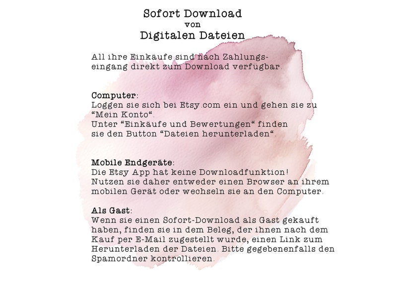 May include: A pink and white watercolour background with black text explaining how to download digital files purchased on Etsy. The text explains how to download files on a computer, mobile device, or as a guest.