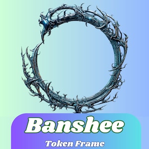 May include: A blue metal frame with a thorny design, shaped like a circle. The frame has the text "Banshee Token Frame" below it.