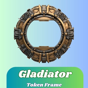 May include: A gold and silver circular frame with intricate details. The frame has a large, empty circle in the center. The text "Gladiator Token Frame" is below the frame.