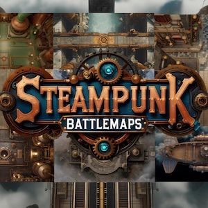 May include: A composite image with the text "Steampunk Battlemaps" in a stylized font, set against a backdrop of gears and mechanical components. The background showcases steampunk-themed illustrations, including airships and industrial scenes.