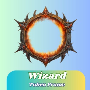 May include: A circular token frame with a fiery orange and brown design. The frame has sharp, pointed edges and the word "Wizard" and "Token Frame" are written at the bottom.