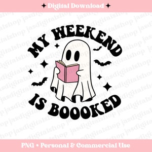 Mon week-end est Boooked Png, Ghost Reading, Ghost Books, Spooky Bookish Halloween Sublimation File, Booktok png, Book Lovers, Reader png