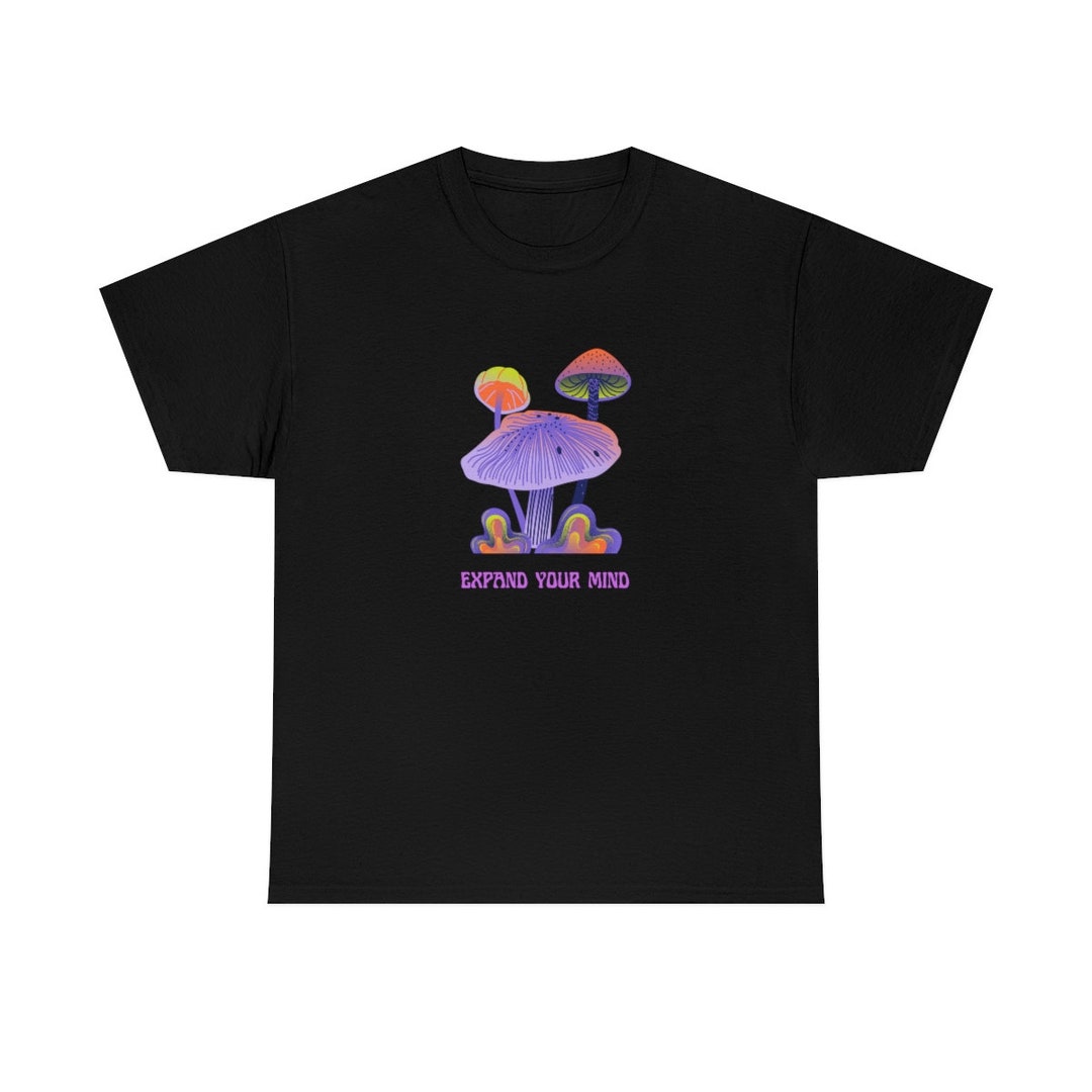 Expand Your Mind Mushroom Psilocybin T-shirt - Etsy