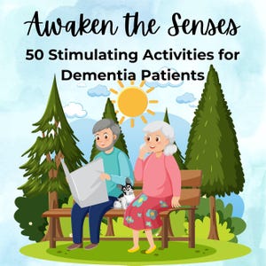 Peut inclure: Une illustration d'un couple âgé assis sur un banc de parc avec un chien. Le texte au-dessus d'eux dit "Awaken the Senses 50 Stimulating Activities for Dementia Patients".