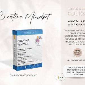 May include: A white-label course titled "Creative Mindset" with 4 modules and a workshop. The course includes an instructor guide, ebook, workbook, webinar, course certificates, instructor planner, and more. The course creator toolkit includes over 800 editable pages. All content is included. Use it to create a membership site or as part of a coaching program.