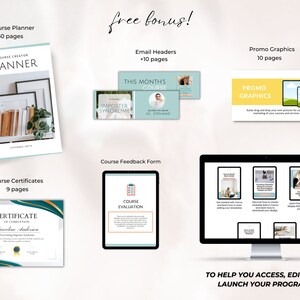 May include: A digital product mockup showing a course planner, certificates, feedback form, email headers, and promo graphics. The text "free bonus!" is written in a handwritten font. The text "To help you access, edit, and launch your program!" is written in a bold font.