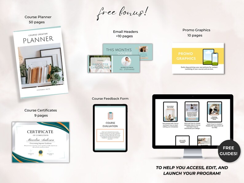 May include: A digital product mockup showing a course planner, certificates, feedback form, email headers, and promo graphics. The text "free bonus!" is written in a handwritten font. The text "To help you access, edit, and launch your program!" is written in a bold font.