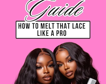 Lace Wig Melting Hair Guide | Lace Wig Styling Guide | How To Melt Lace Like a Pro, Wig Install, Bald Cap Method, Lace Front Install Ebook