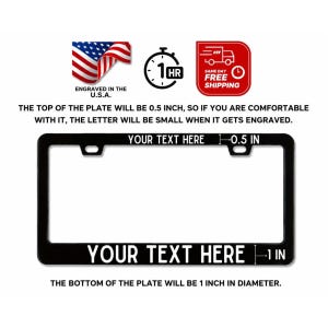 May include: A black rectangular license plate frame featuring the placeholder text YOUR TEXT HERE at the top and bottom. The top border measures 0.5 inches, and the bottom border measures 1 inch. The design includes text indicating engraving in the U.S.A.
