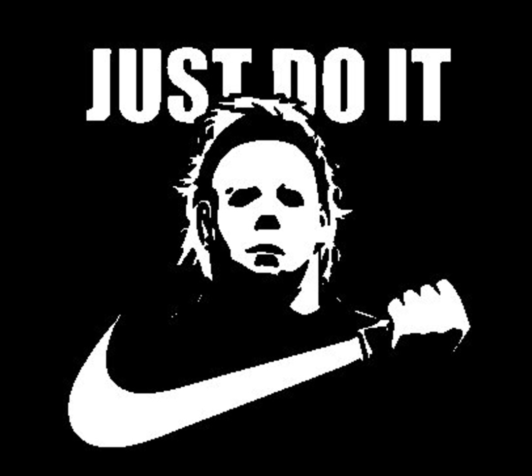 Michael Myers Just Do It SVG Digital File Halloween Etsy