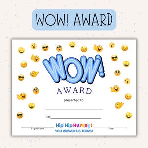 May include: A white certificate with the words "WOW! AWARD" in blue. The certificate has a space to write "presented to" and "for". It is decorated with yellow emoji faces.