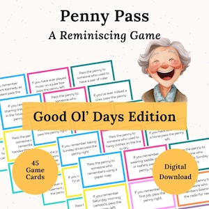 May include: A game called "Penny Pass: A Reminiscing Game" with the text "Good Ol' Days Edition." The image features a smiling elderly woman and colorful cards with various prompts. Includes "45 Game Cards" and "Digital Download" text.