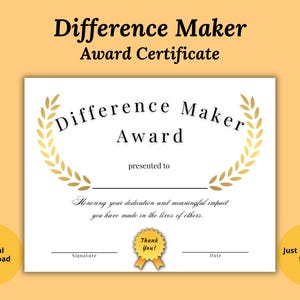 以下が含まれることがあります： 金色の月桂樹のリースとテキストが入った白い「Difference Maker Award Certificate」。証明書には、名前、署名、日付のスペースが含まれています。デジタルダウンロード。