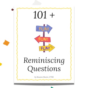 101 + Fun Reminiscing Questions for Seniors, Senior Groups, Senior One to Ones, Reminisce at Family Gatherings-Kids and Grandparents
