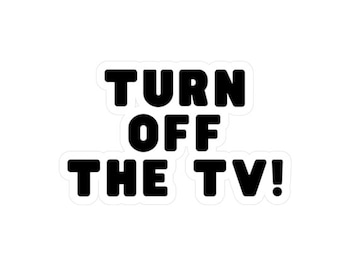 Apague la pegatina de TV Calcomanías de vinilo de corte de beso Pegatinas humorísticas divertidas conscientes