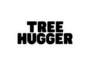 Tree Hugger Sticker Kiss-Cut Vinyl Decals Conscious Funny Humorous Stickers