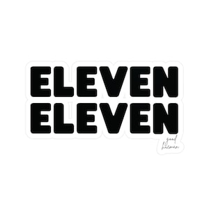 11:11 Eleven Eleven Sticker Kiss-Cut Vinyl Decals Conscious High Vibrational Good Hueman Stickers