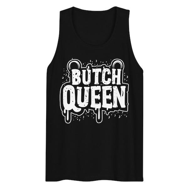 Drip Style Butch Queen Extravaganza Gay Bear Tank Top