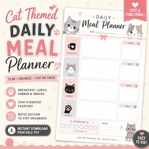 May include: A daily meal planner printable sheet featuring cat illustrations, pink accents, and sections for breakfast, lunch, dinner, snacks, and hydration. The text includes Daily Meal Planner, Snack, Breakfast, Lunch, Dinner, Treats, and Notes.