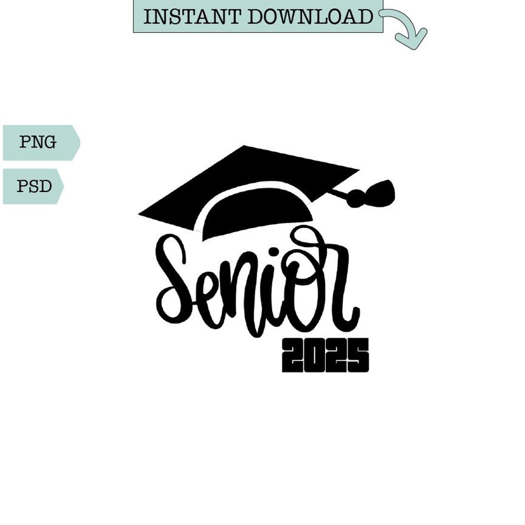 Senior 2025 With Graduation Cap Svg/sublimation, Graduation, Word Art ...