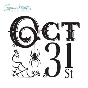 May include: Black and white Halloween-themed graphic with the text "Oct 31 St". The design includes a large letter "O" with a spider hanging from it, a spider web, and decorative flourishes. The words "Sharia Morton Designs" are in the upper left corner.