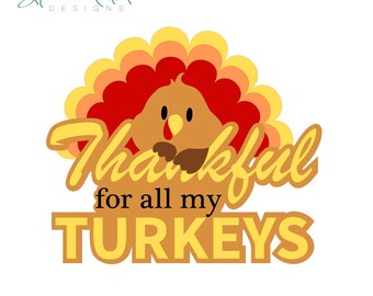 May include: A Thanksgiving-themed graphic with a cartoon turkey and the text "Thankful for all my TURKEYS." The turkey is brown with a red, orange, and yellow fan. The text is in a yellow and brown font.